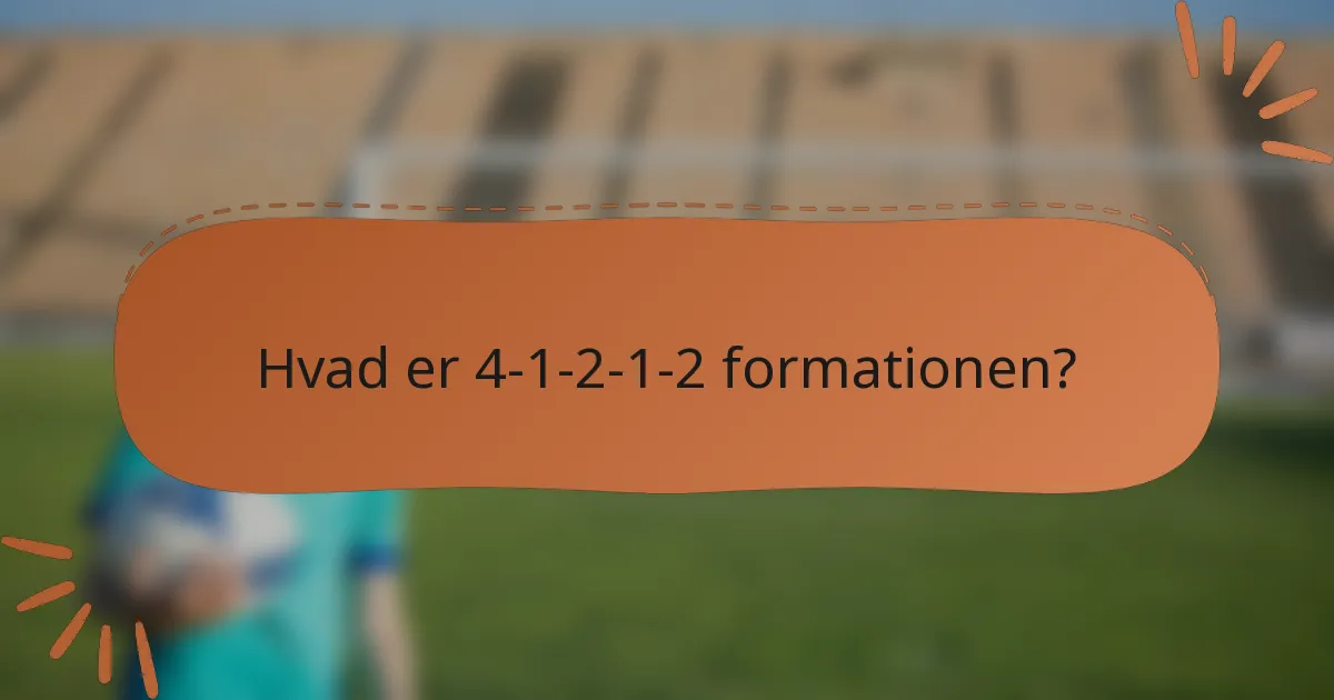 Hvad er 4-1-2-1-2 formationen?