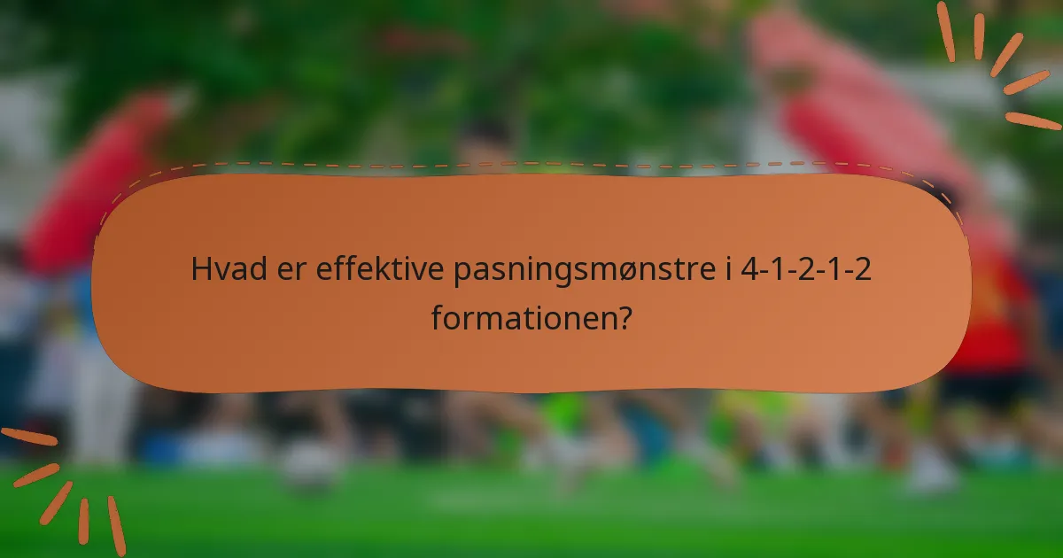 Hvad er effektive pasningsmønstre i 4-1-2-1-2 formationen?