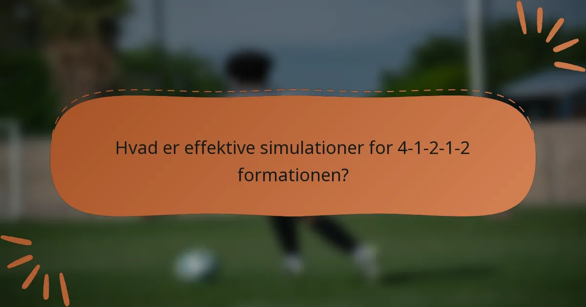 Hvad er effektive simulationer for 4-1-2-1-2 formationen?