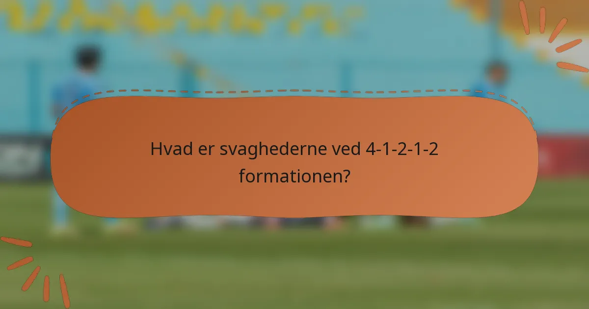 Hvad er svaghederne ved 4-1-2-1-2 formationen?