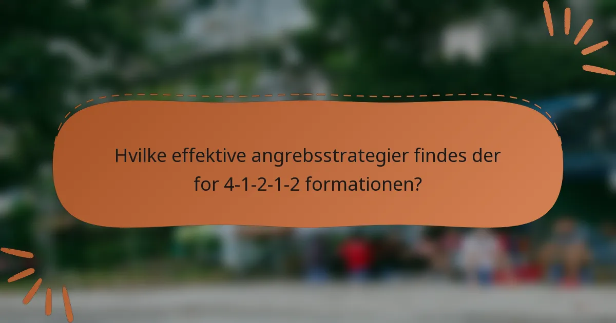 Hvilke effektive angrebsstrategier findes der for 4-1-2-1-2 formationen?