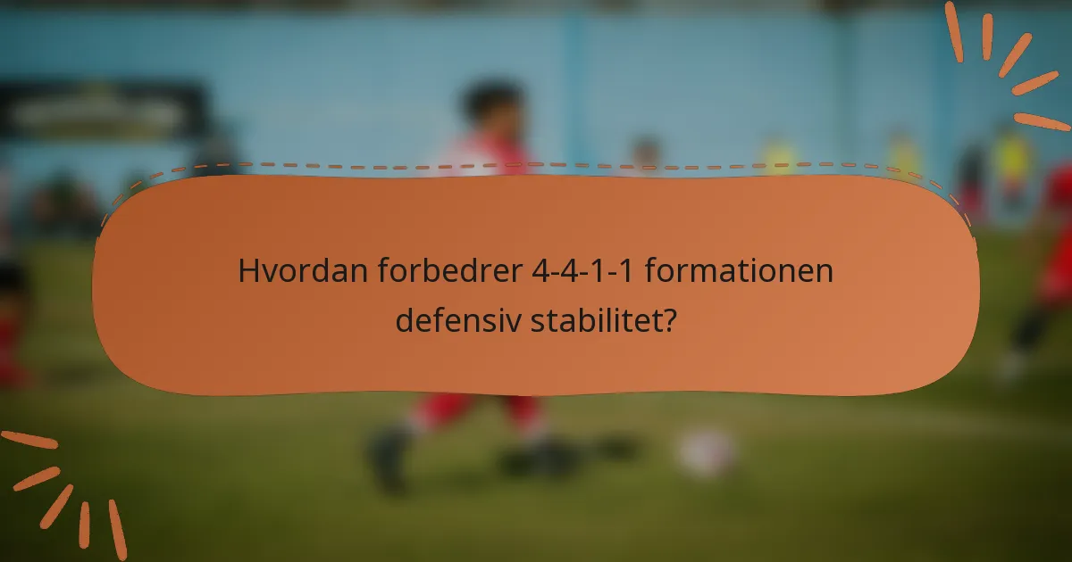 Hvordan forbedrer 4-4-1-1 formationen defensiv stabilitet?