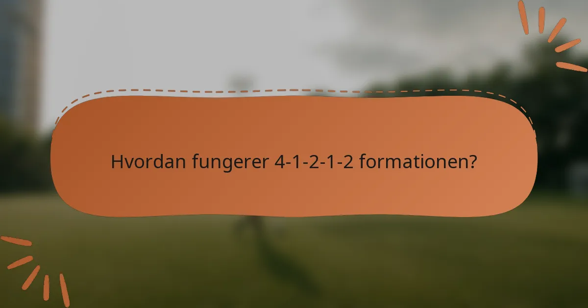 Hvordan fungerer 4-1-2-1-2 formationen?