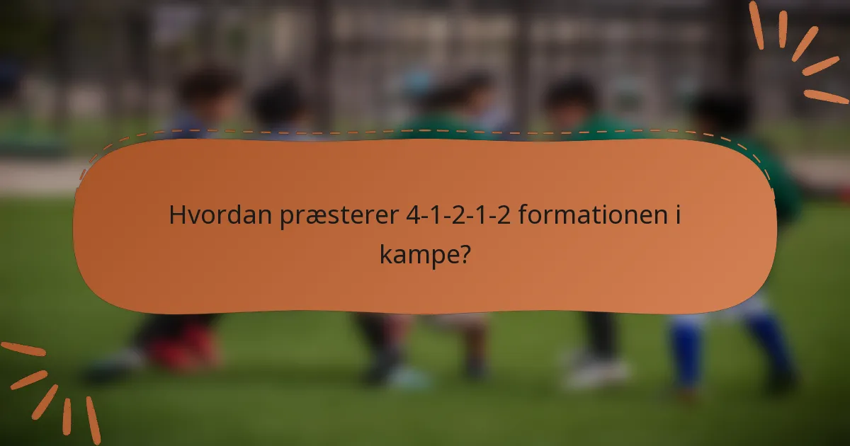 Hvordan præsterer 4-1-2-1-2 formationen i kampe?