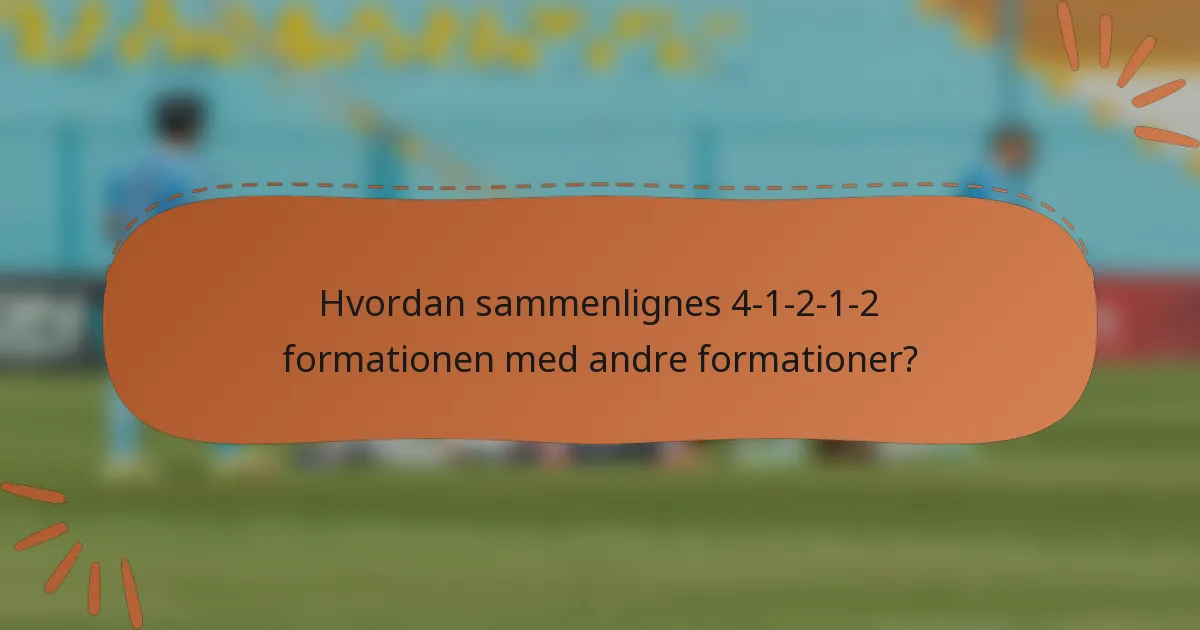 Hvordan sammenlignes 4-1-2-1-2 formationen med andre formationer?